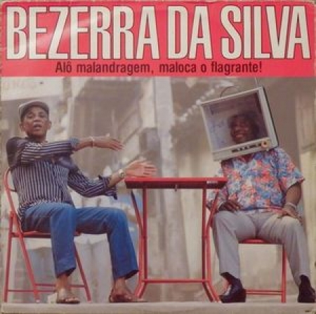 Bezerra da Silva - Alô Malandragem, Maloca o Flagrante! (Álbum)