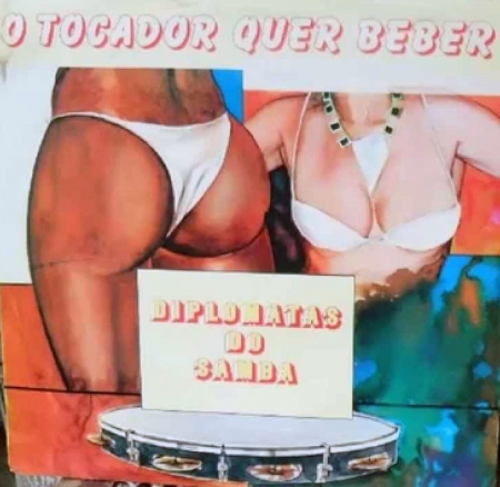 Diplomatas do Samba ‎– O Tocador Quer Beber (Álbum)