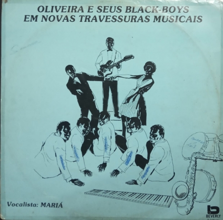 Oliveira e Seus Black Boys ‎– Oliveira e Seus Black Boys em Novas Travessuras Musicais