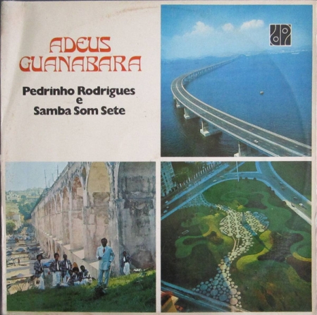 Pedrinho Rodrigues e Samba Som Sete - Adeus Guanabara (Álbum/Rótulo Branco)