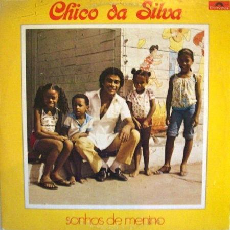 Chico da Silva ‎– Sonhos de Menino (Álbum)