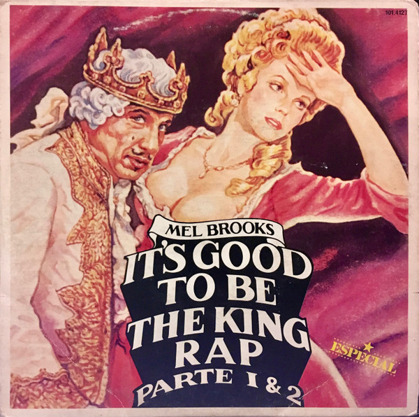Mel Brooks ‎– It's Good To Be The King Rap (Parte I & 2) (Compacto)