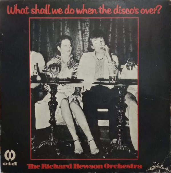 The Richard Hewson Orchestra - What Shall We Do When The Disco´s Over? (Compacto)