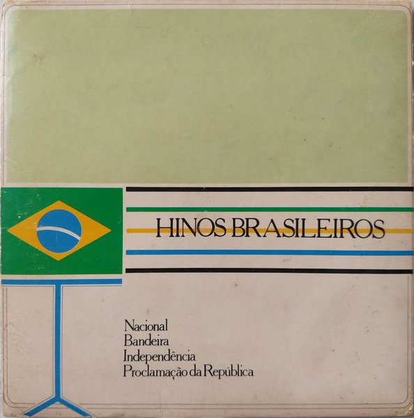 Hinos Brasileiros - Nacional, Bandeira, Independência, Proclamação da República (Compacto)