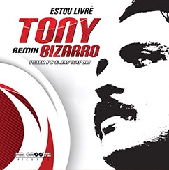 Tony Bizarro - Estou Livre (Single / Remix)