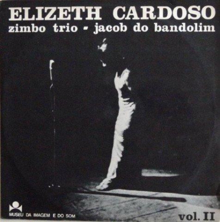 Elizeth Cardoso & Zimbo Trio & Jacob do Bandolim ‎– Vol. 2 (Álbum / Mono)