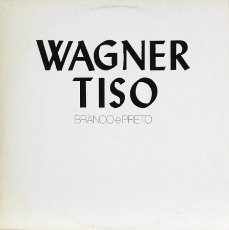 Wagner Tiso ‎– Branco e Preto (Álbum)