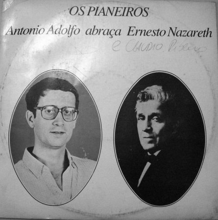 Antonio Adolfo Abraça Ernesto Nazareth - Os Pianeiros (Álbum)