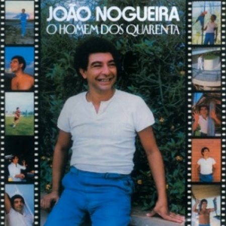 João Nogueira ‎– O Homem dos Quarenta (Álbum)