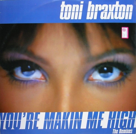 Toni Braxton - You're Makin' Me High (The Remixes) (Single)
