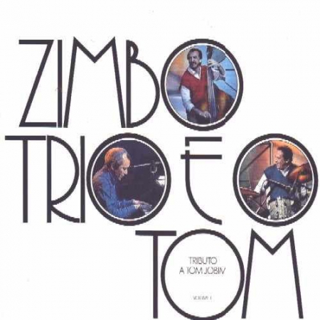 Zimbo Trio - Zimbo Trio e O Tom (Tributo A Tom Jobim Vol. 01)