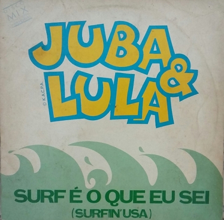 Juba & Lula ‎– Surf é o Que Eu Sei (Surfin' USA) (Promo)