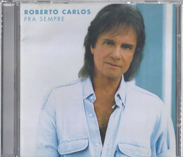 Roberto Carlos – Pra Sempre (Álbum)