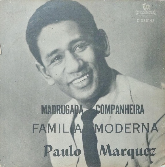 Paulo Marquez - Madrugada Companheira / Família Moderna (Compacto)