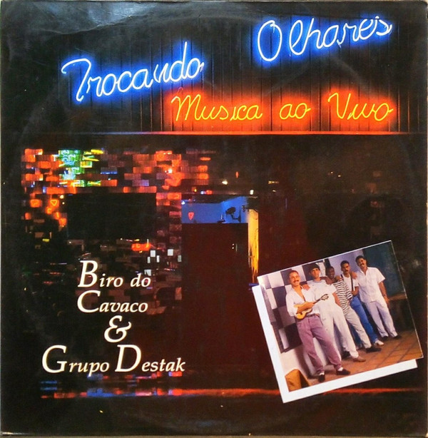 Biro do Cavaco & Grupo Destak - Trocando Olhares (Álbum, Edição Copacabana)